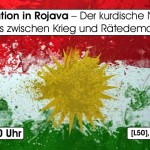 Revolution in Rojava – Der kurdische Norden Syriens zwischen Krieg und Rätedemokratie