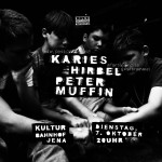Konzi: KARIES, Peter Muffin, Hirbel