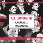Wochenendseminar: Dialektik der Aufklärung - Kulturindustrie, Aufklärung als Massenbetrug
