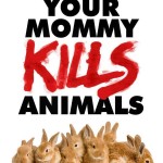 Film: „Your Mommy Kills Animals“
