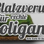 VERSCHOBEN! Platzverweis für rechte Hooligans – Rote Karte für Rassismus und Nationalismus!