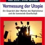 Vermessung der Utopie - Über Mythen des Kapitalismus und die kommende Gesellschaft