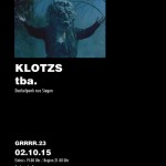 Klotzs, tba.
