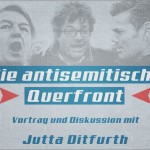 "Die antisemitische Querfront" - Vortrag und Diskussion mit Jutta Ditfurth