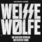 Weiße Wölfe - Grafische Reportage über rechten Terror