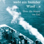 "Und draußen weht ein fremder Wind..." Über die Meere ins Exil - Lesung mit Kristin von Soden