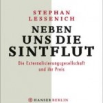 Neben uns die Sintflut. Die Externalisierungsgesellschaft und ihr Preis. Vortrag mit Stephan Lessenich