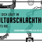 Kulturschlachthof - ohne Dich läuft nichts ab!
