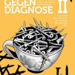 Gegendiagnose II – Beiträge zur radikalen Kritik an Psychiatrie und Psychologie und „Antifeminismus vor Gericht – Über die Macht psychologischer Sachverständiger in Sexualstrafprozessen