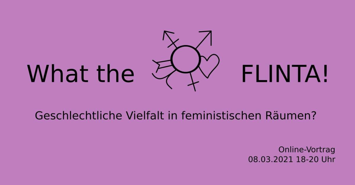 What the FLINTA! – Geschlechtliche Vielfalt in feministischen Räumen?