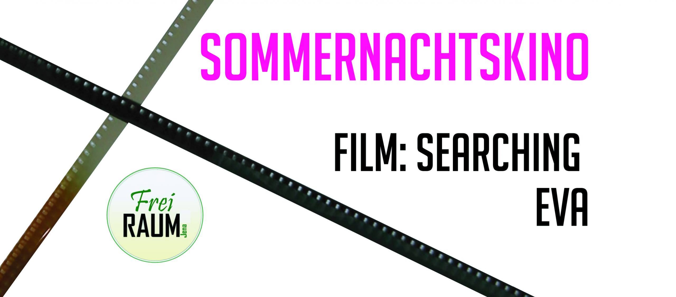 Sommernachtskino #1: Searching Eva