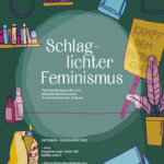 Schlaglichter Feminismus: "und all deine Tränen, die werden wir rächen" - feministische Lesung mit Musik