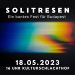 Solitresen - Ein buntes Fest für Budapest!