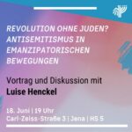 Revolution ohne Juden? Antisemitismus in emanzipatorischen Bewegungen