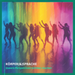 KÖRPER(&)SPRACHE
