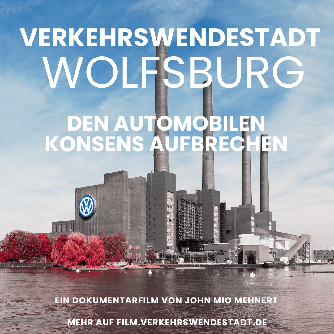 Dokumentarfilm "Verkehrswendestadt Wolfsburg - den automobilen Konsens aufbrechen" mit anschließender Diskussion