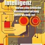 Künstliche Intelligenz - warum eine kritische Auseinandersetzung (jetzt) wichtig ist!