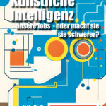 Klaut uns die Künstliche Intelligenz unsere Jobs - oder macht sie sie schwerer?