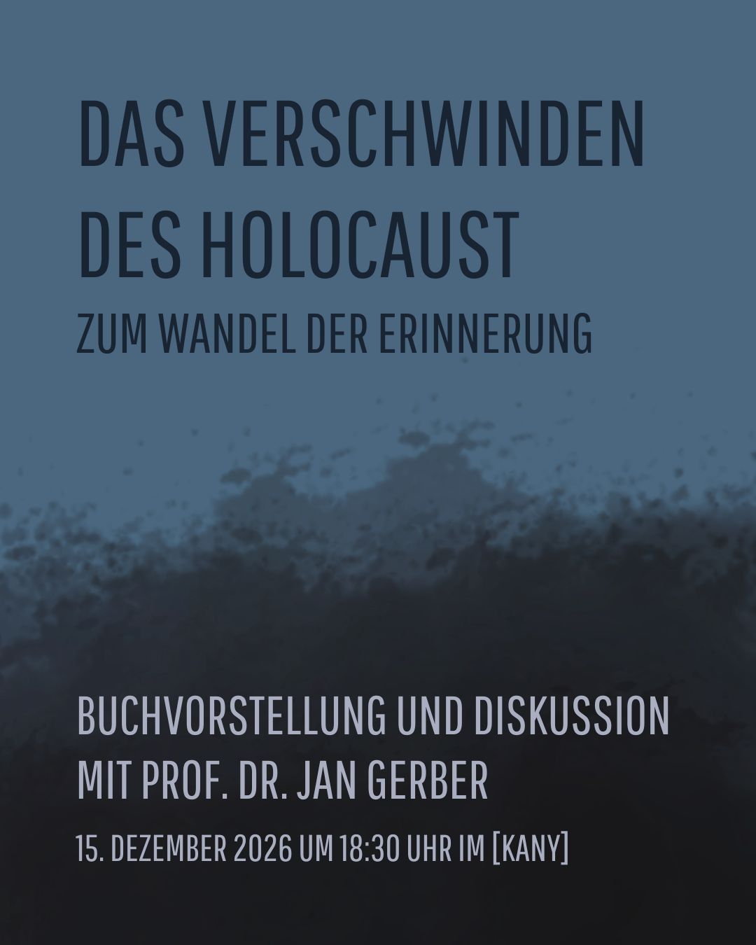 Das Verschwinden des Holocaust – Zum Wandel der Erinnerung (mit Prof. Dr. Jan Gerber)